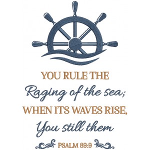 You Rule The Raging Of The Sea When Its Waves Rise You Still Them Psalm 89-9 Bible Verse Religious Filled Machine Embroidery Design Digitized Pattern